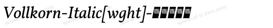Vollkorn-Italic[wght]字体转换